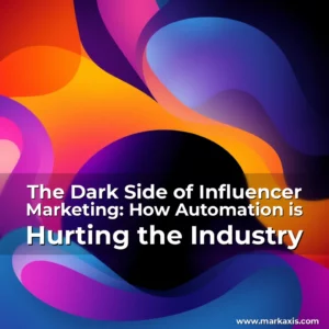 Artistic representation for The Dark Side of Influencer Marketing: How Automation is Hurting the Industry