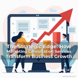 Read more about the article The Strategic Edge: How Marketing Consultation Services Transform Business Growth